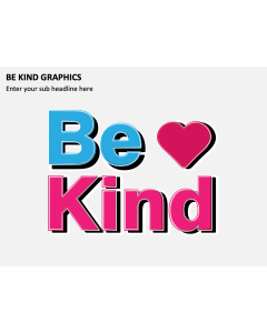 Be Kind Graphics PPT Slide 1