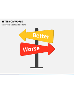 Better Or Worse PPT Slide 1
