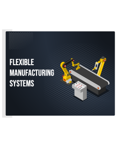 Flexible Manufacturing Systems PPT Thumbnail