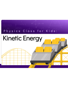 Physics Class for Kids: Kinetic Energy PPT Thumbnail