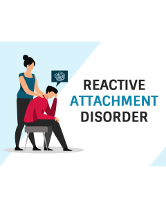 Reactive Attachment Disorder PPT Thumbnail