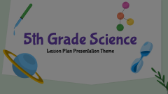 Lesson Plan Presentation for 5th Grade Science Animated Presentation - SketchBubble