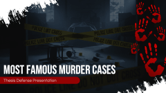 Most Famous Murder Cases - Thesis Defense PPT Slide 1